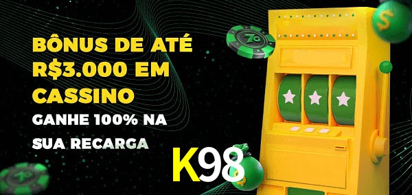 K98 melhor bônus de depósito